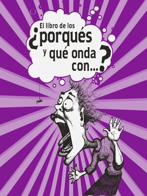 cover image of El libro de los ¿porqués y qué onda con...?